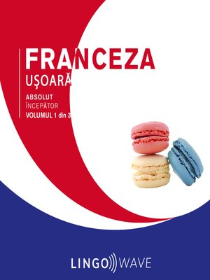 cover image of Franceza ușoară--Absolut începător--Volumul 1 din 3